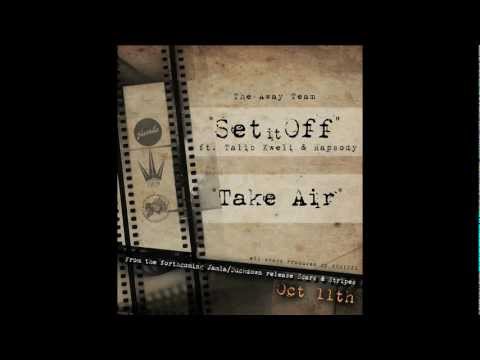 The Away Team - "Set It Off" (feat. Talib Kweli + Rapsody) / "Take Air" 