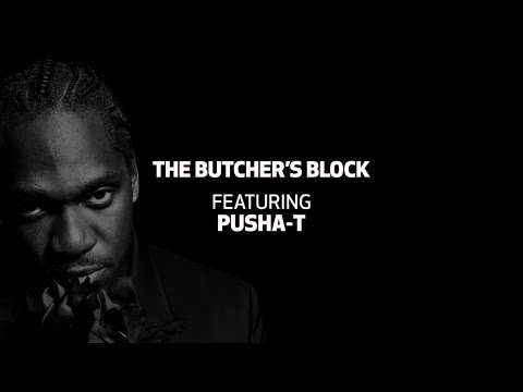 The Butcher's Block: Pusha T
