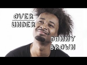 Over/Under: Danny Brown