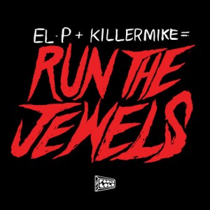 Run The Jewels (El-P + Killer Mike) - 
