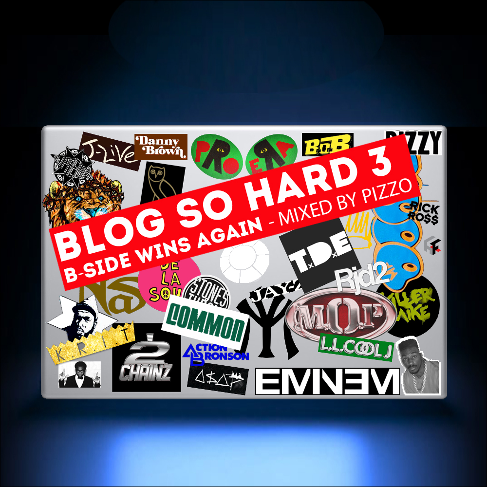 Blog So Hard 3: B-Side Wins Again (Mixed by Pizzo) (Mixtape)