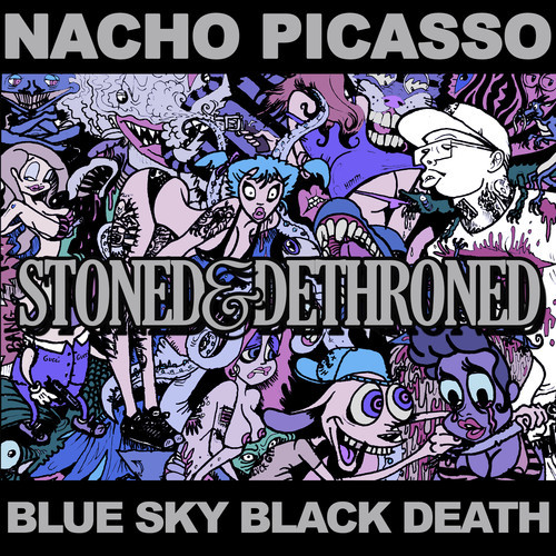 Nacho Picasso + Blue Sky Black Death - 