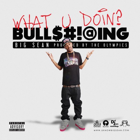 Big Sean - "What You Doin' (Bullshittin')"