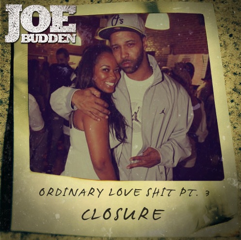 Joe Budden - "Ordinary Love Shit Pt. 3 (Closure)"