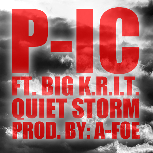 P-IC - "Quiet Storm" (feat. Big K.R.I.T.)