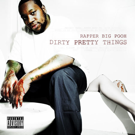 Rapper Big Pooh - "Dirty Pretty Things" - @@@1/2 (Review)