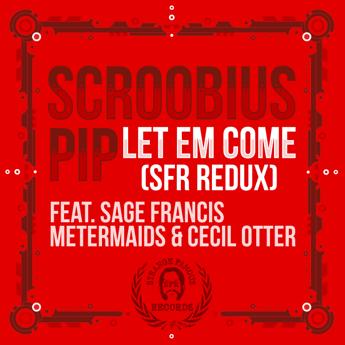 Scroobius Pip - "Let Em Come (SFR Redux)" (feat. Sage Francis, Metermaids, Cecil Otter)