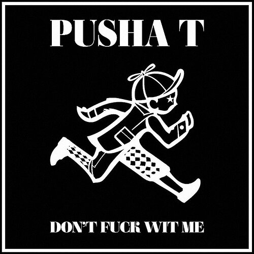 Pusha T - "Don't F With Me"