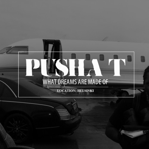 Pusha T - "What Dreams Are Made Of"