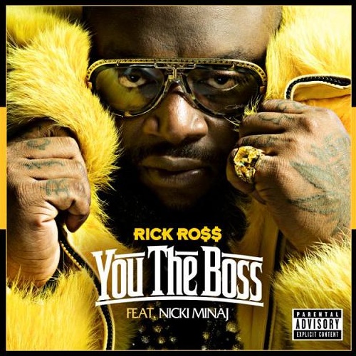 Rick Ross - "You The Boss" (feat. Nicki Minaj) / "I Love My Bitches" (prod. Just Blaze)
