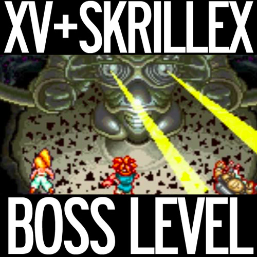 XV - "Boss Level" (prod. Skrillex)