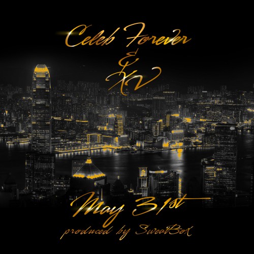 Celeb Forever - "May 31st" (feat. XV)