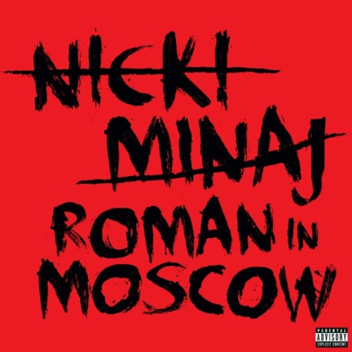 Nicki Minaj - "Roman In Moscow"